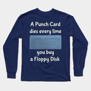 Save Punch Cards! Long Sleeve T-Shirt